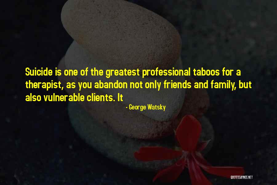 Clients And Friends Quotes By George Watsky