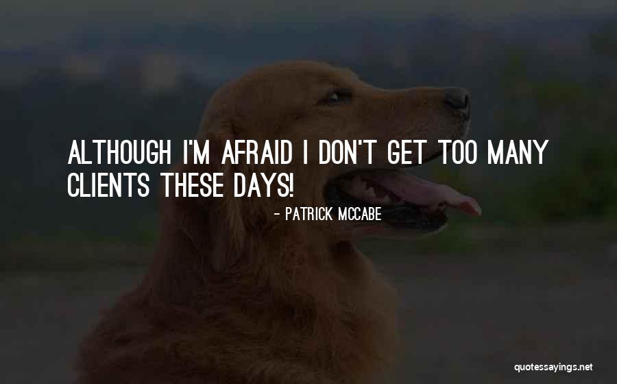 Clients First Quotes By Patrick McCabe Clients First Quotes By Patrick McCabe