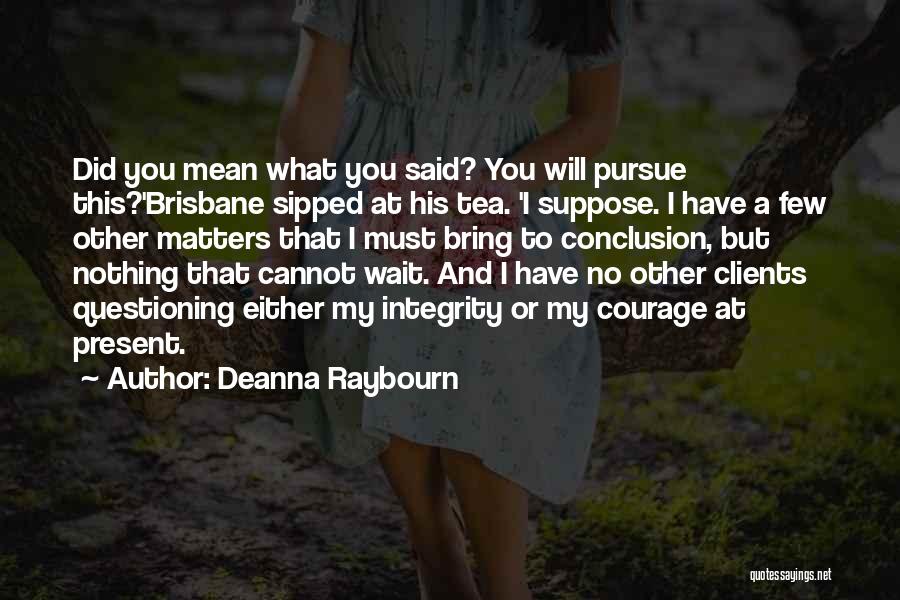 Clients Quotes By Deanna Raybourn