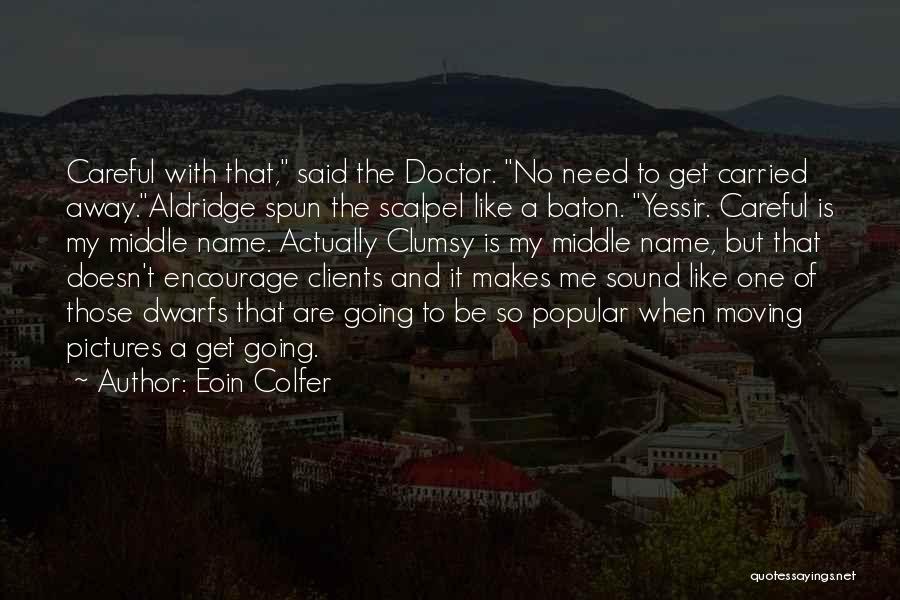 Clients Quotes By Eoin Colfer