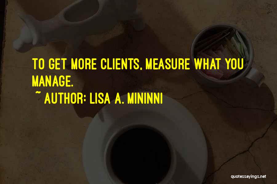 Clients Quotes By Lisa A. Mininni