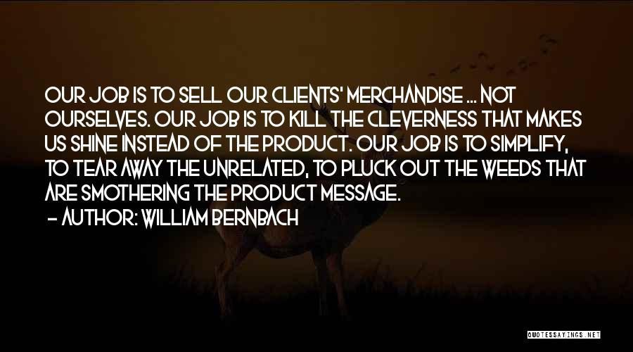 Clients Quotes By William Bernbach