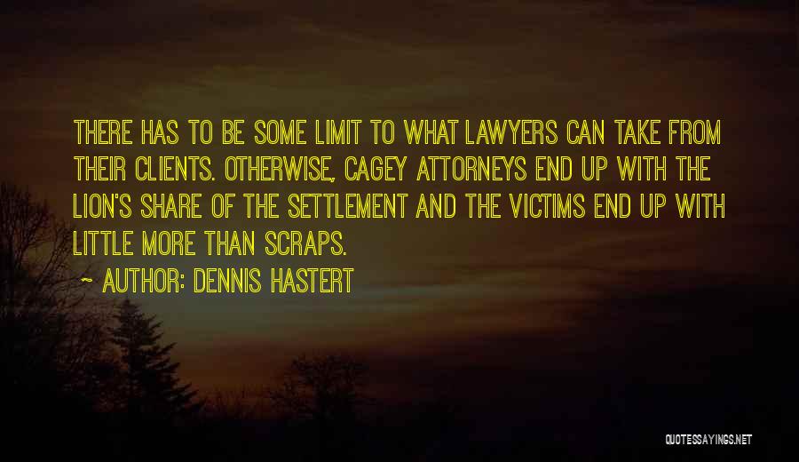 Clients To Quotes By Dennis Hastert