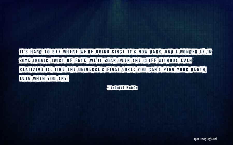 Cliff And Life Quotes By Jasmine Warga Cliff And Life Quotes By Jasmine Warga