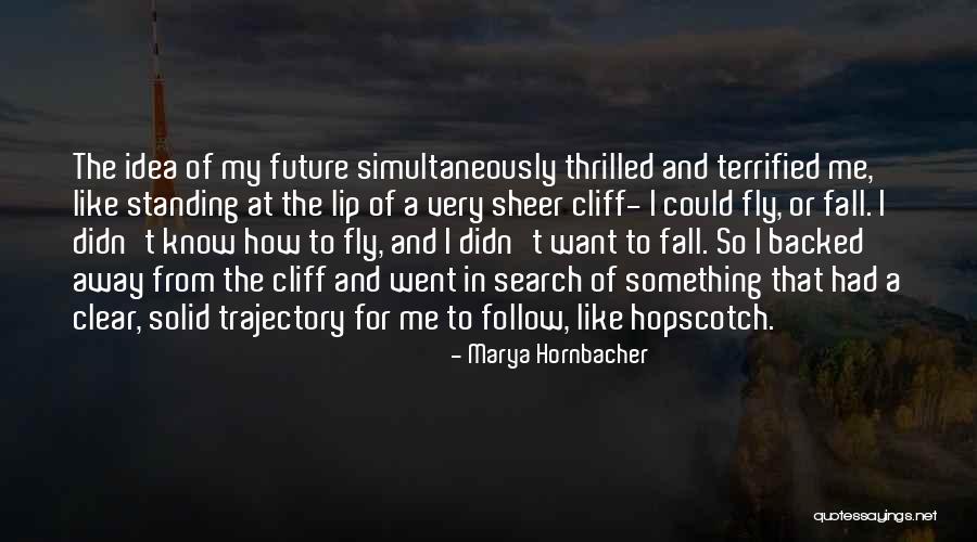 Cliff And Life Quotes By Marya Hornbacher Cliff And Life Quotes By Marya Hornbacher