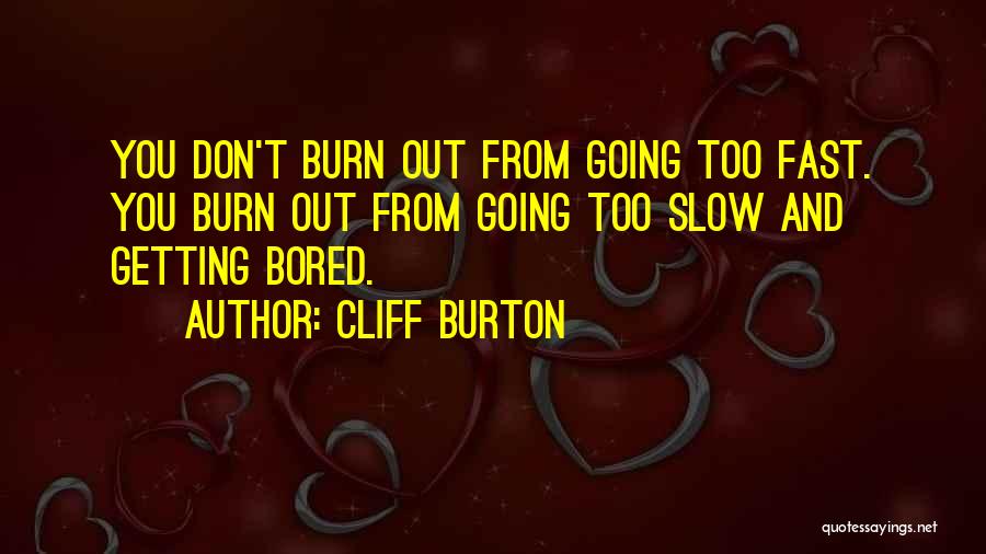 Cliff Burton Quotes 139237