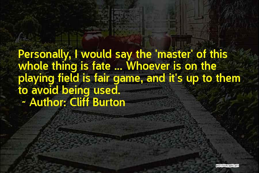 Cliff Burton Quotes 1863959