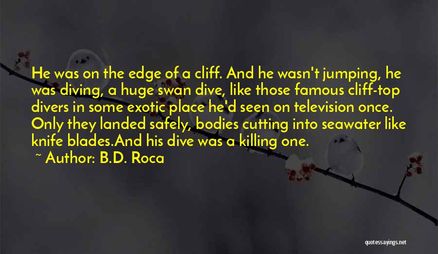 Cliff Edge Quotes By B.D. Roca