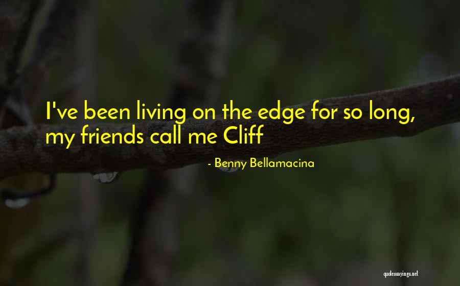 Cliff Edge Quotes By Benny Bellamacina