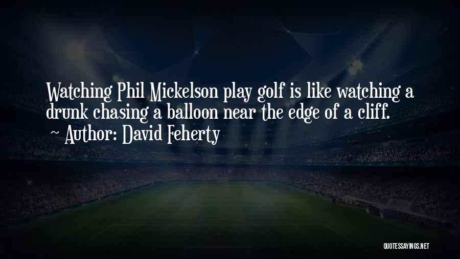 Cliff Edge Quotes By David Feherty