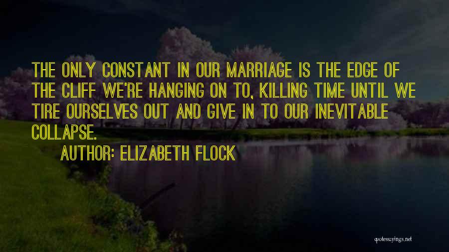 Cliff Edge Quotes By Elizabeth Flock