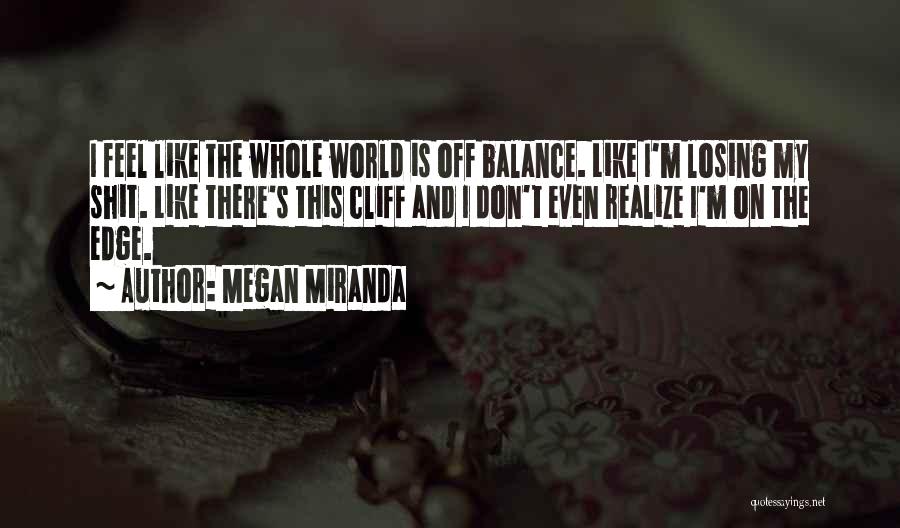 Cliff Edge Quotes By Megan Miranda