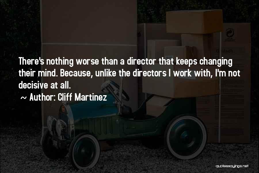 Cliff Martinez Quotes 1160758