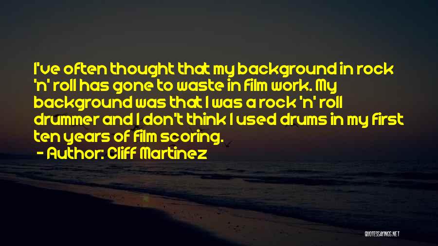 Cliff Martinez Quotes 1605619