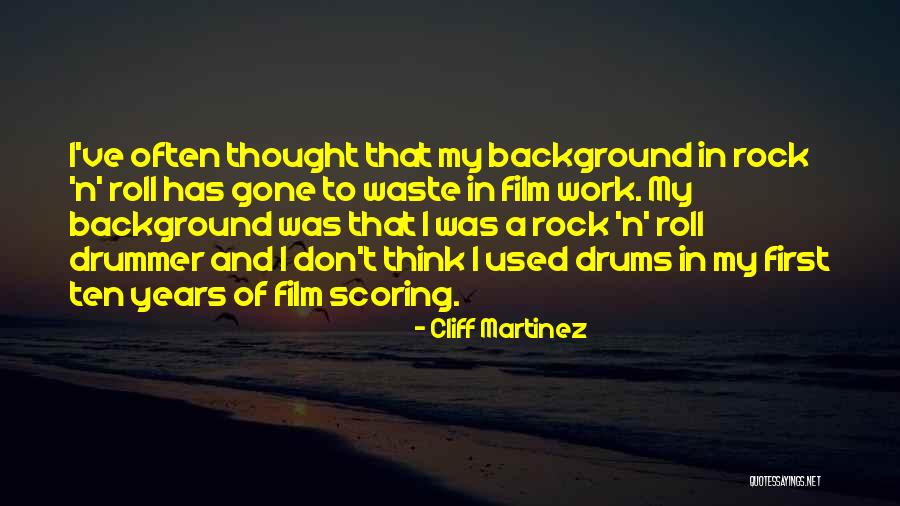 Cliff Martinez Quotes 1605619 Cliff Martinez Quotes 1605619
