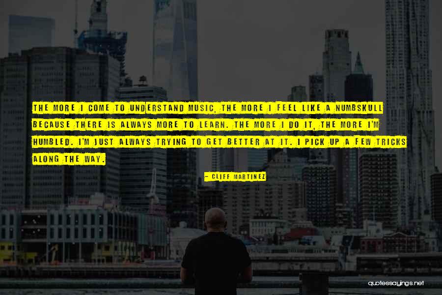 Cliff Martinez Quotes 183253 Cliff Martinez Quotes 183253
