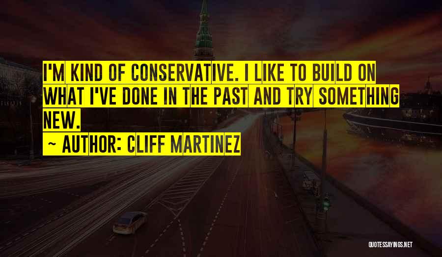 Cliff Martinez Quotes 2171581