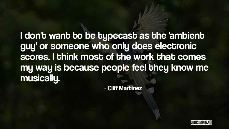 Cliff Martinez Quotes 804474 Cliff Martinez Quotes 804474