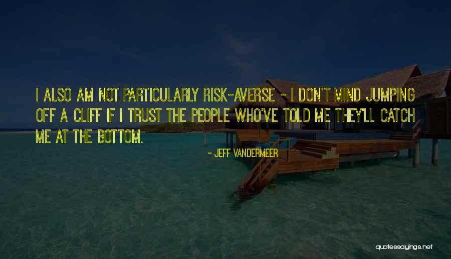 Cliff O'malley Quotes By Jeff VanderMeer