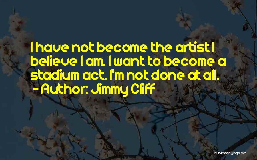 Cliff O'malley Quotes By Jimmy Cliff