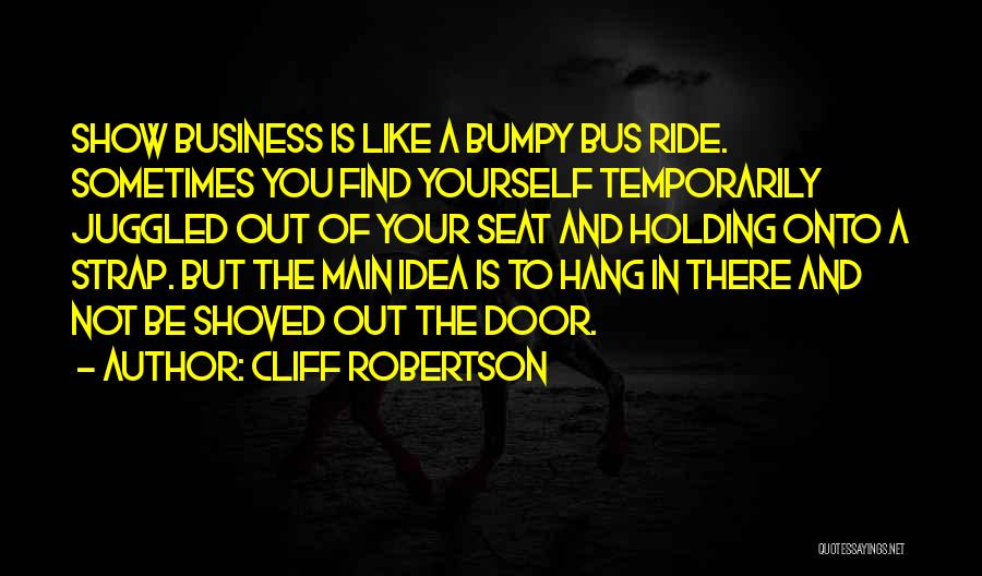 Cliff Robertson Quotes 277777