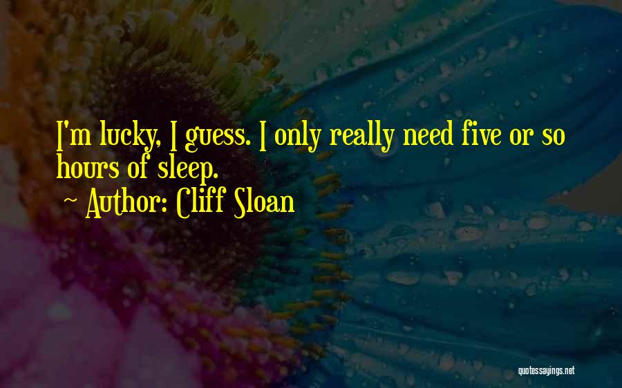 Cliff Sloan Quotes 947205