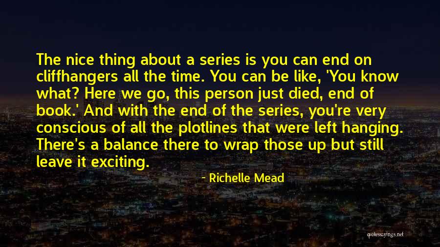 Cliffhangers Quotes By Richelle Mead