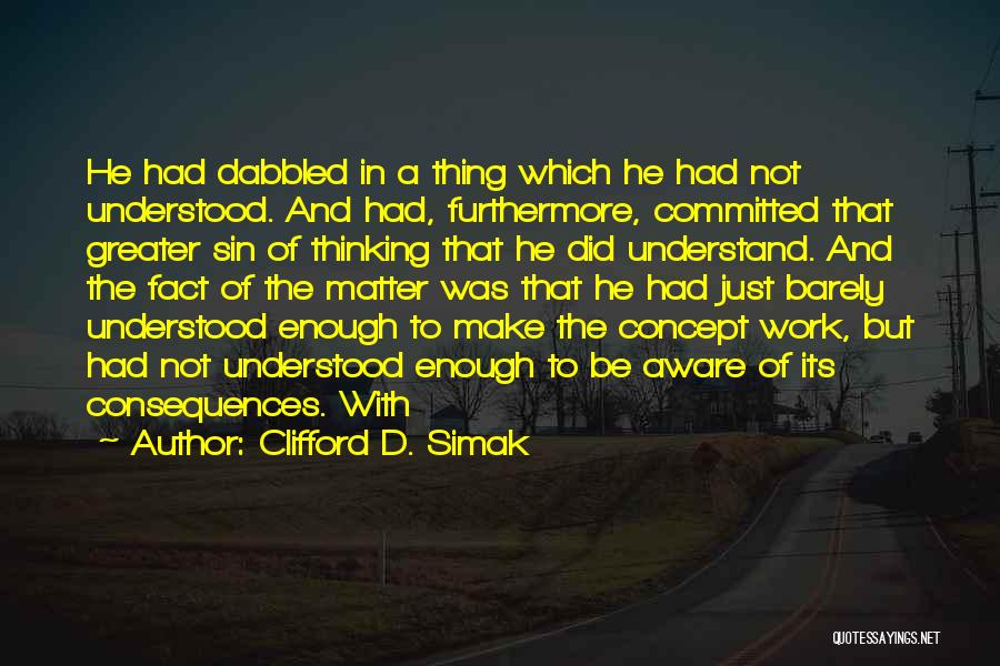Clifford D. Simak Quotes 1253188