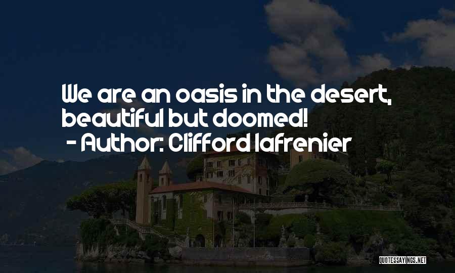 Clifford Lafrenier Quotes 393112