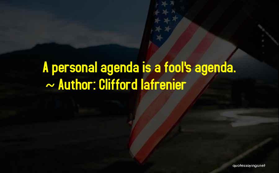 Clifford Lafrenier Quotes 935407