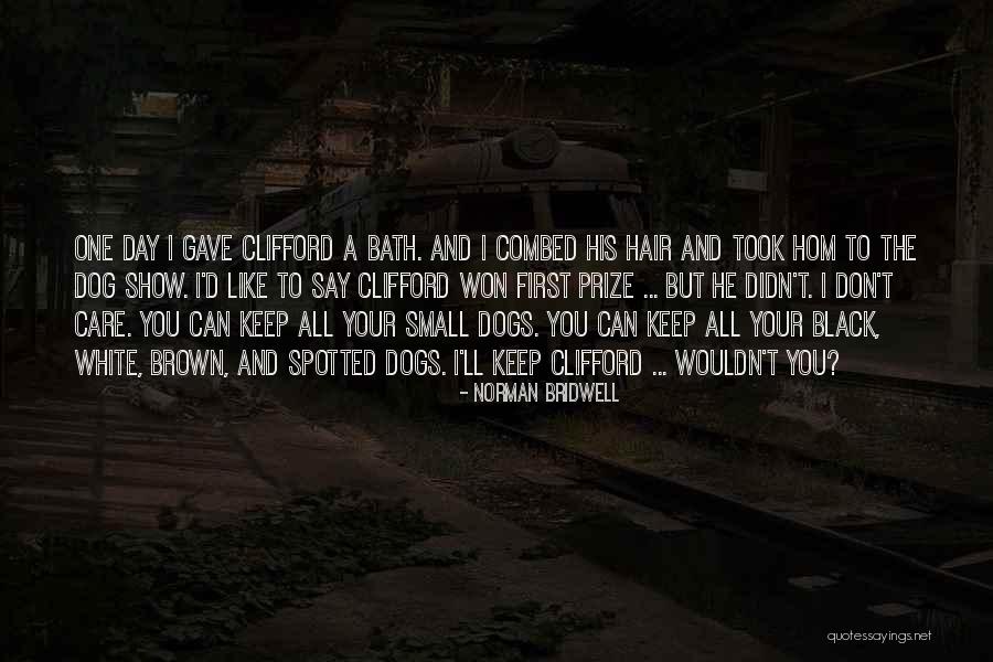 Clifford Norman Quotes By Norman Bridwell Clifford Norman Quotes By Norman Bridwell