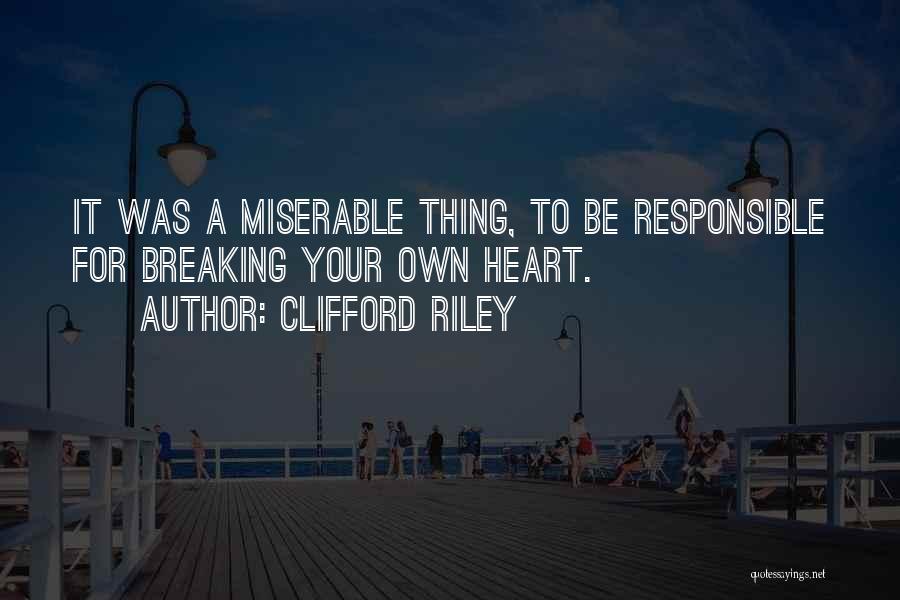 Clifford Riley Quotes 1100646