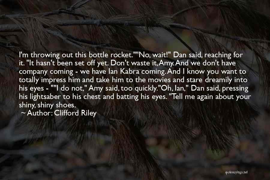 Clifford Riley Quotes 1380614