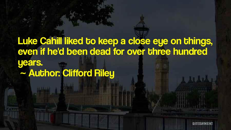 Clifford Riley Quotes 1798305