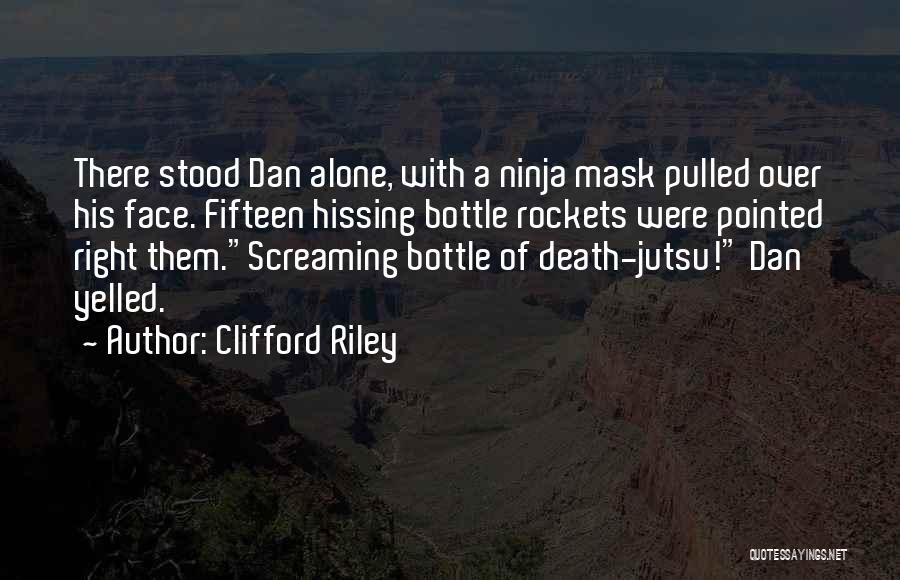 Clifford Riley Quotes 2054312