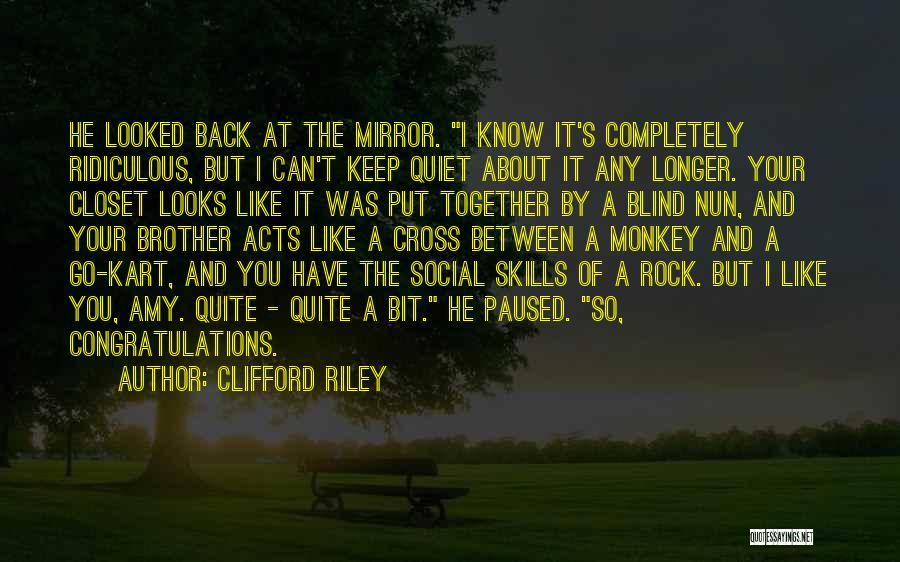 Clifford Riley Quotes 408361