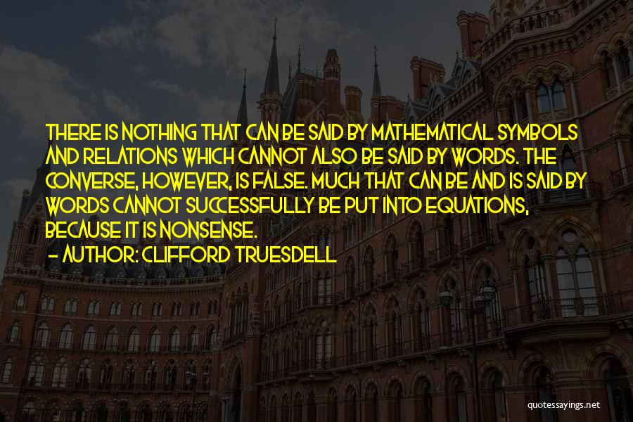 Clifford Truesdell Quotes 1876681