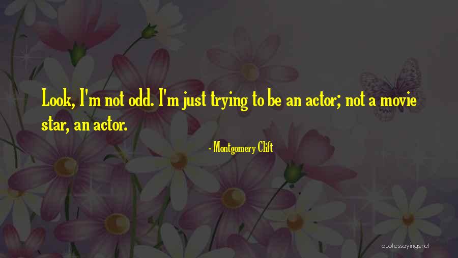 Clift Quotes By Montgomery Clift Clift Quotes By Montgomery Clift