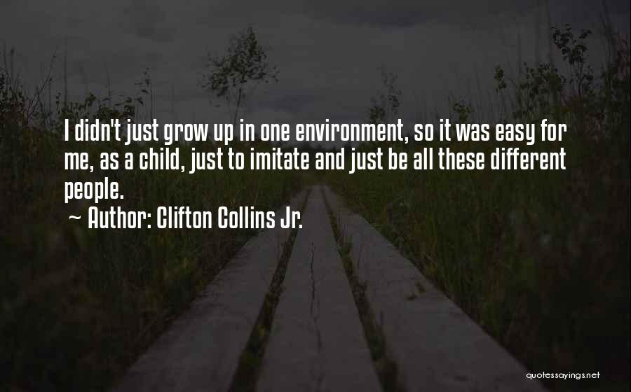 Clifton Collins Jr. Quotes 1363539