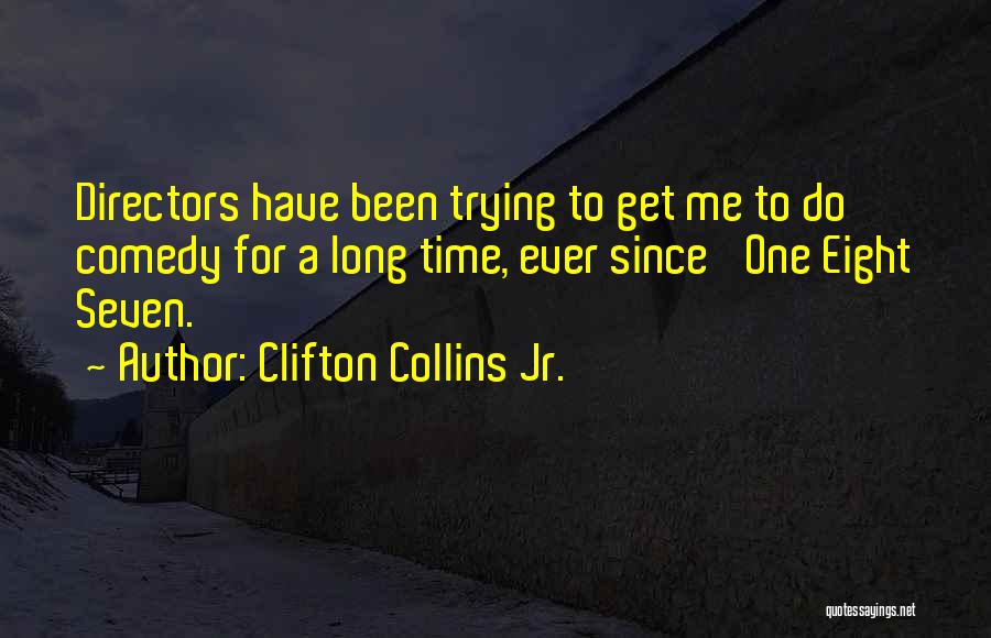 Clifton Collins Jr. Quotes 1437072