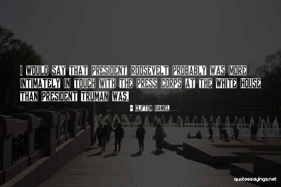 Clifton Daniel Quotes 2169351 Clifton Daniel Quotes 2169351
