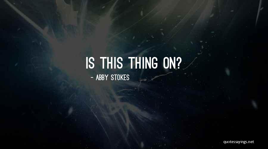 Climable Quotes By Abby Stokes Climable Quotes By Abby Stokes