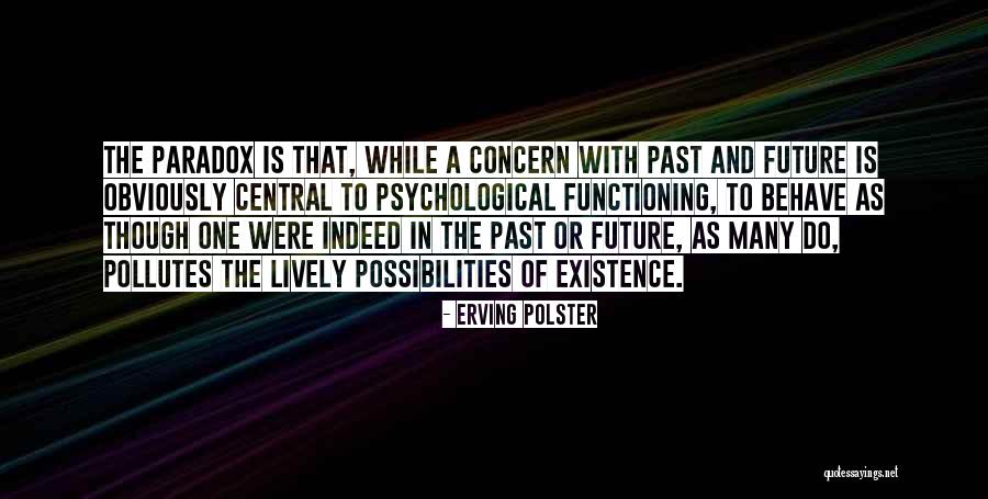 Climacophobia Quotes By Erving Polster Climacophobia Quotes By Erving Polster