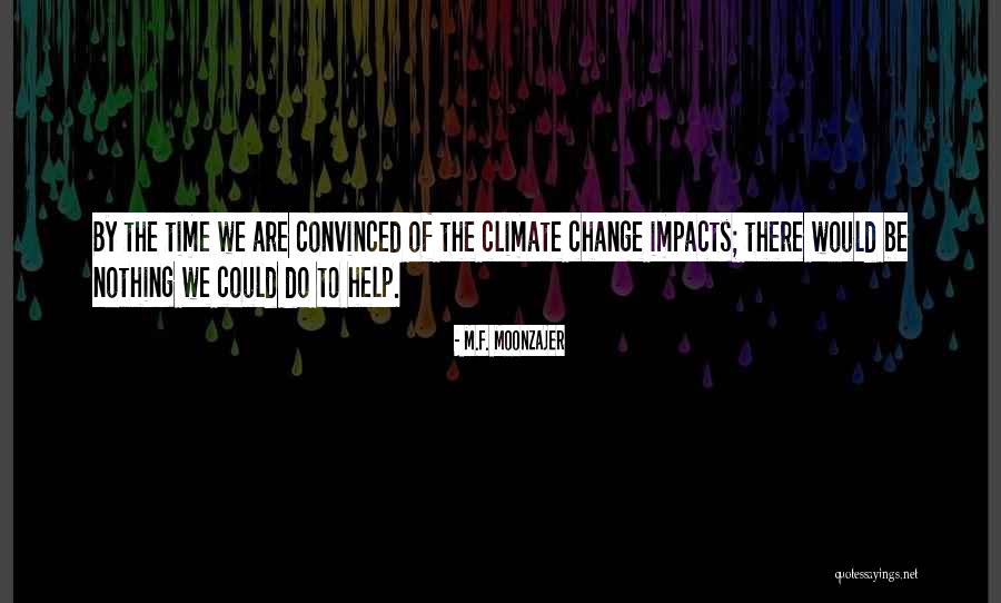 Climate Change Adaptation Quotes By M.F. Moonzajer Climate Change Adaptation Quotes By M.F. Moonzajer