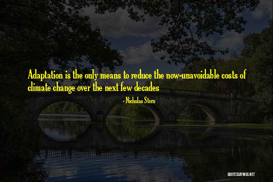 Climate Change Adaptation Quotes By Nicholas Stern Climate Change Adaptation Quotes By Nicholas Stern