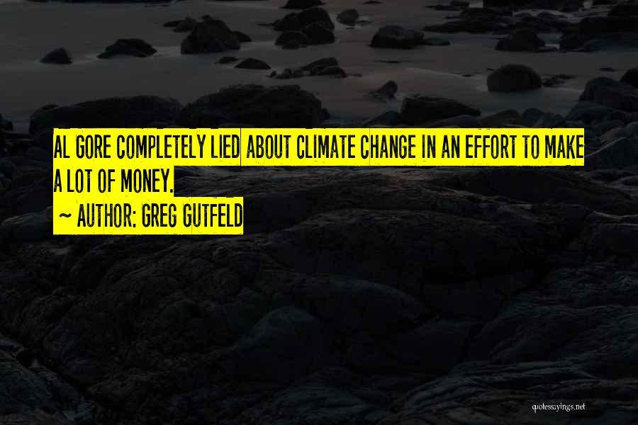 Climate Change Al Gore Quotes By Greg Gutfeld