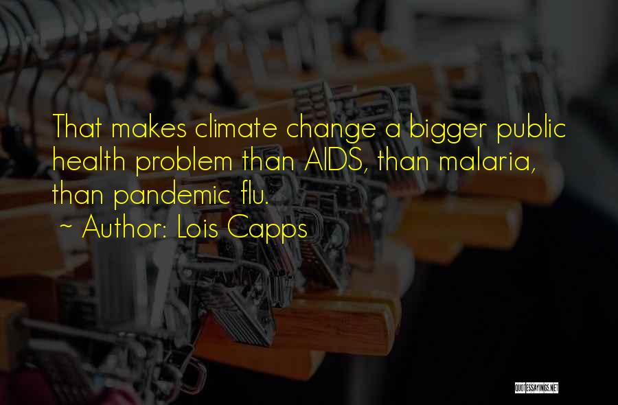 Climate Change And Health Quotes By Lois Capps