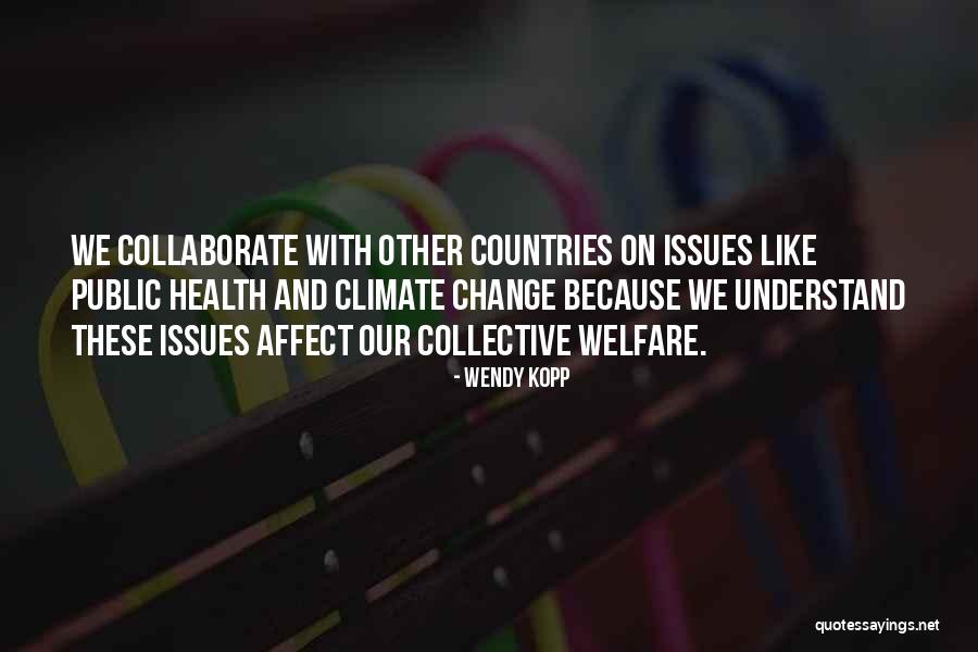 Climate Change And Health Quotes By Wendy Kopp