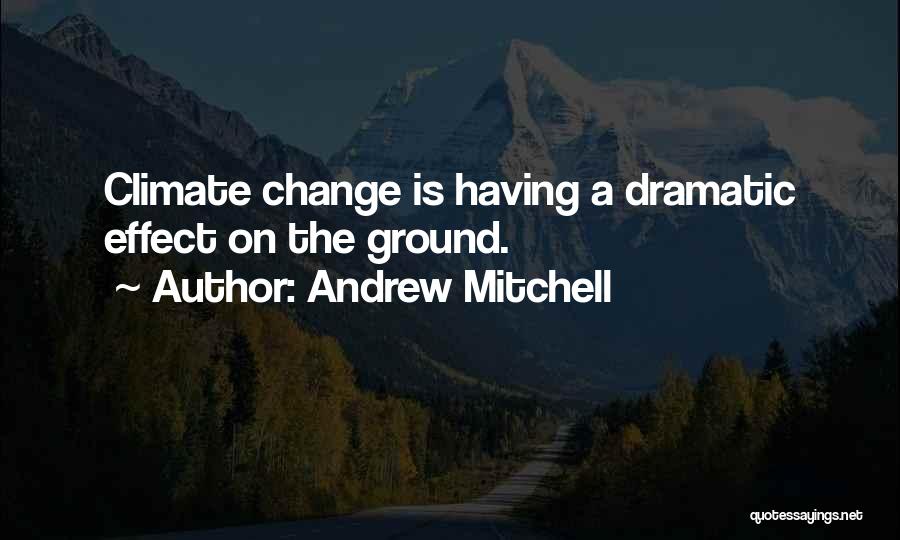 Climate Change Best Quotes By Andrew Mitchell