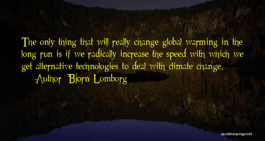 Climate Change Best Quotes By Bjorn Lomborg